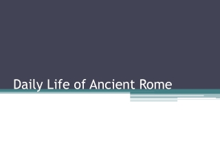 Daily Life of Ancient Rome