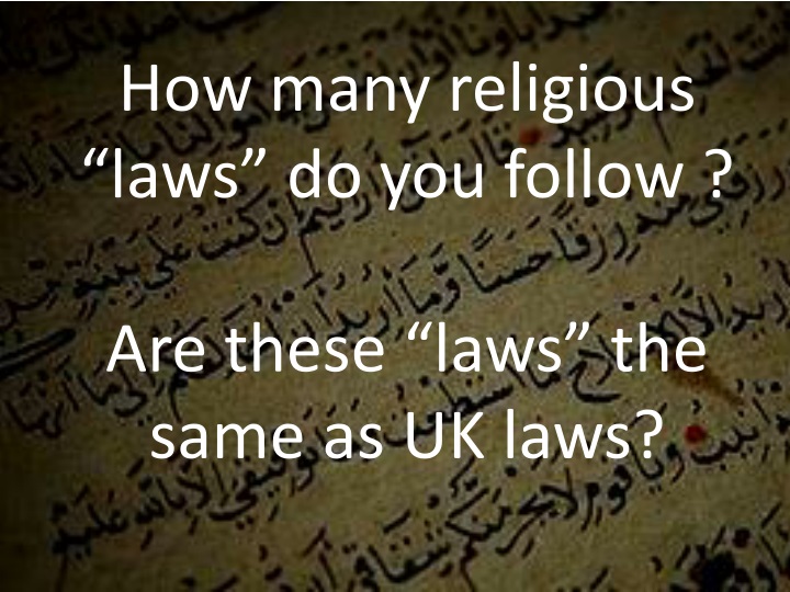 how many religious laws do you follow are these laws the same as uk laws