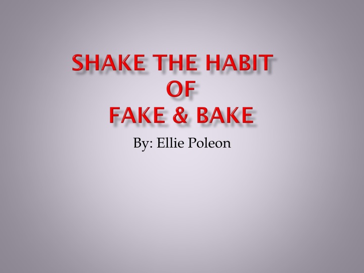 shake the habit of fake bake