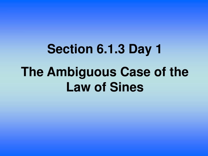 section 6 1 3 day 1 the ambiguous case
