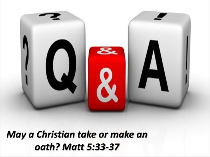 may a christian take or make an oath matt 5 33 37