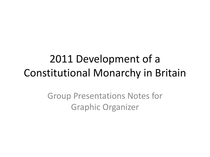 2011 development of a constitutional monarchy in britain