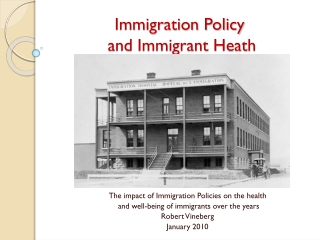 Immigration Policy and Immigrant Heath