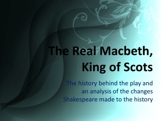 The Real Macbeth, King of Scots
