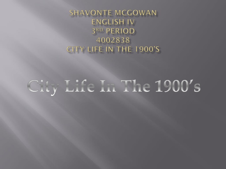 shavonte mcgowan english iv 3 rd period 4002838 city life in the 1900 s