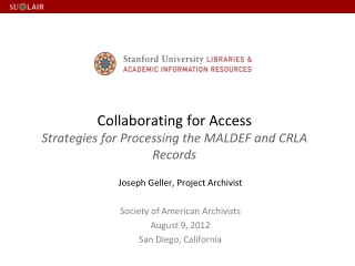 Collaborating for Access Strategies for Processing the MALDEF and CRLA Records