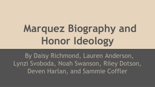 Marquez Biography and Honor Ideology