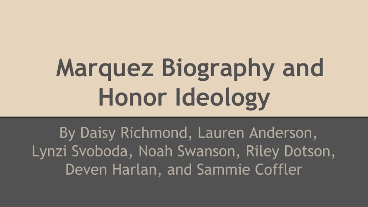 marquez biography and honor ideology