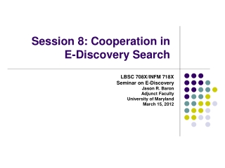 Session 8: Cooperation in E-Discovery Search