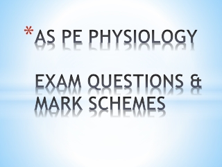 AS PE PHYSIOLOGY EXAM QUESTIONS &amp; MARK SCHEMES