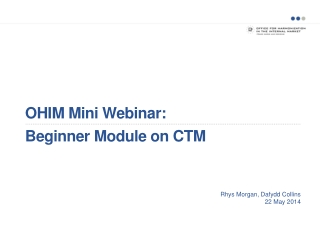 OHIM Mini Webinar : Beginner Module on CTM