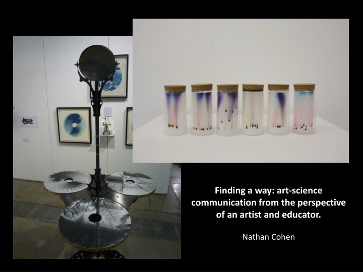 finding a way art science communication from the perspective of an artist and educator nathan cohen