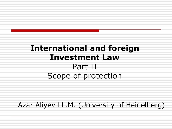 international and foreign investment law part ii scope of protection