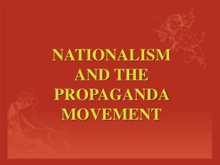 NATIONALISM AND THE PROPAGANDA MOVEMENT