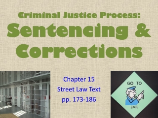 Criminal Justice Process: Sentencing &amp; Corrections
