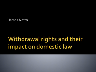 Withdrawal rights and their impact on domestic law