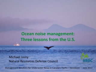 Ocean noise management: Three lessons from the U.S.