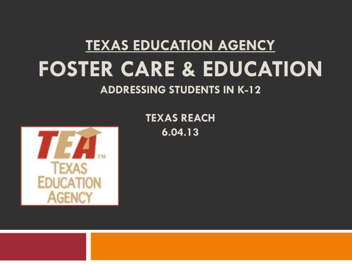 texas education agency foster care education addressing students in k 12 texas reach 6 04 13