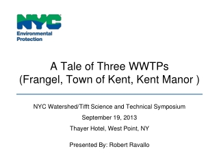 A Tale of Three WWTPs ( Frangel , Town of Kent, Kent Manor )
