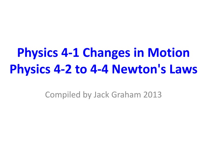 physics 4 1 changes in motion physics 4 2 to 4 4 newton s laws