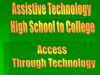 Assistive Technology High School to College