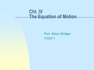 Cht. IV The Equation of Motion