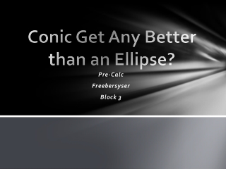 Conic Get A ny B etter than an Ellipse?