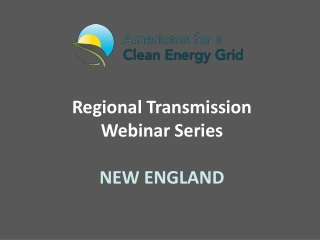 Regional Transmission Webinar Series NEW ENGLAND