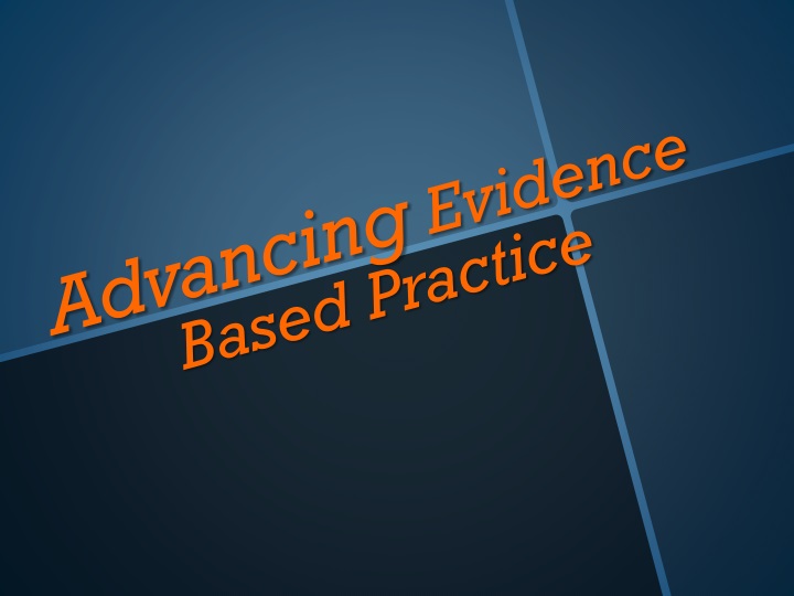 advancing evidence based practice
