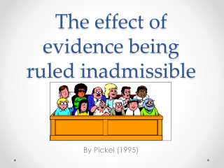 The effect of evidence being ruled inadmissible
