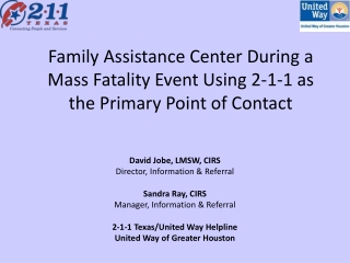 Family Assistance Center During a Mass Fatality Event Using 2-1-1 as the Primary Point of Contact