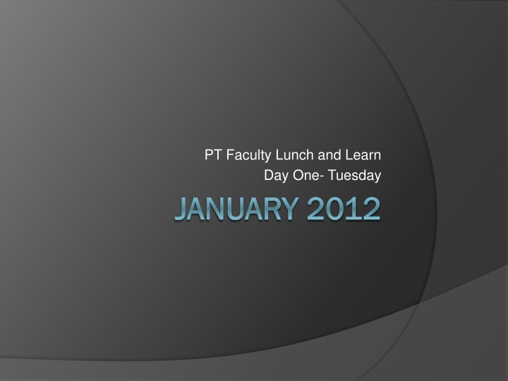 pt f aculty lunch and learn day one tuesday