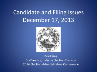 Candidate and Filing Issues December 17, 2013