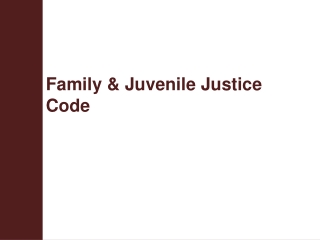 Family &amp; Juvenile Justice Code