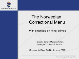 The Norwegian 	 Correctional Menu 	With emphasis on minor crimes
