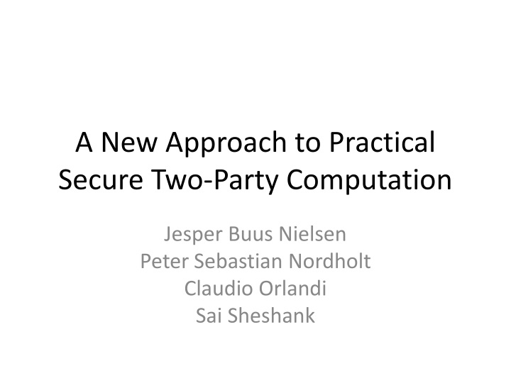 a new approach to practical secure two party computation