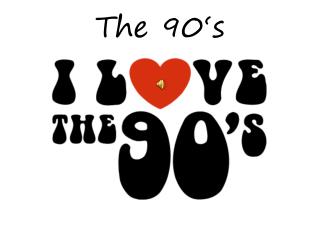 The 90‘s