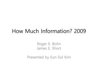 How Much Information? 2009