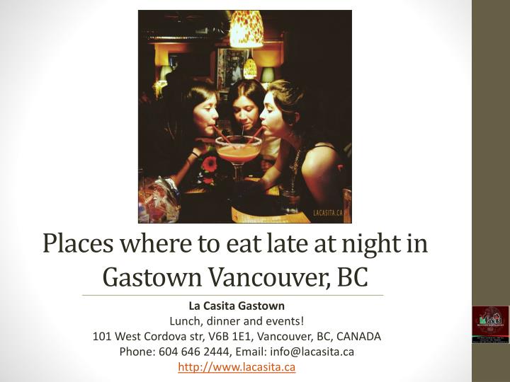 places where to eat late at night in gastown vancouver bc