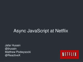 Async JavaScript at Netflix
