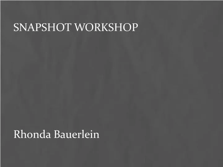 snapshot workshop rhonda bauerlein