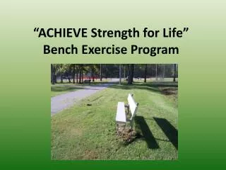 “ACHIEVE Strength for Life” Bench Exercise Program