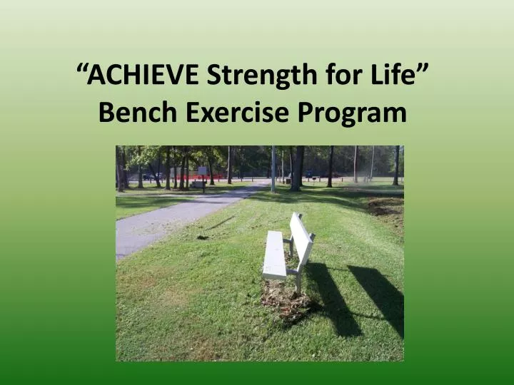 achieve strength for life bench exercise program