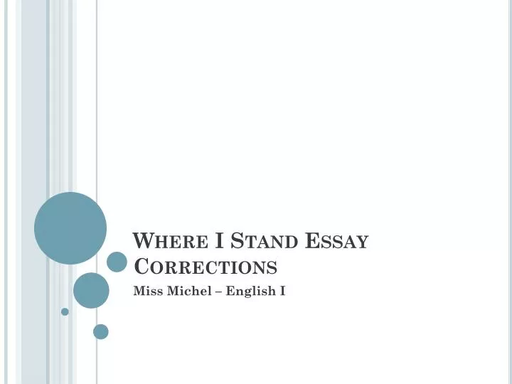 where i stand essay corrections