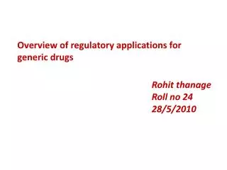 Overview of regulatory applications for generic drugs