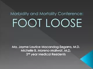 Morbidity and Mortality Conference: FOOT LOOSE