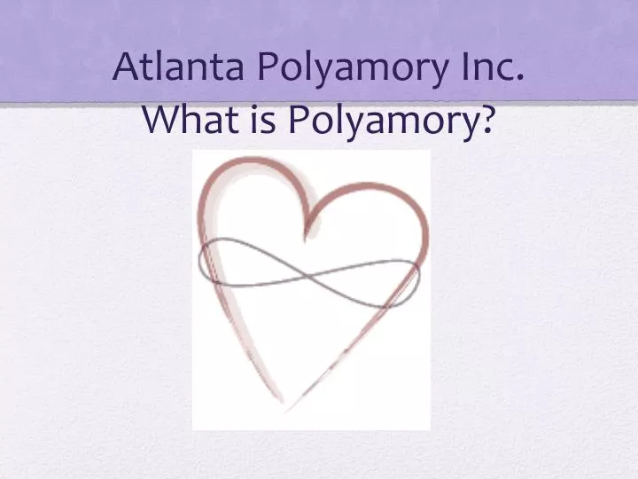 atlanta polyamory inc what is polyamory