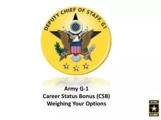 Army G-1 Career Status Bonus (CSB) Weighing Your Options