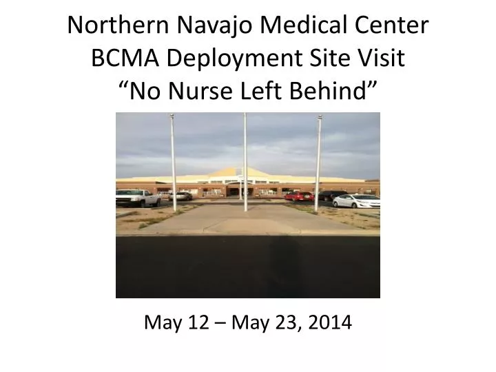 northern navajo medical center bcma deployment site visit no nurse left behind