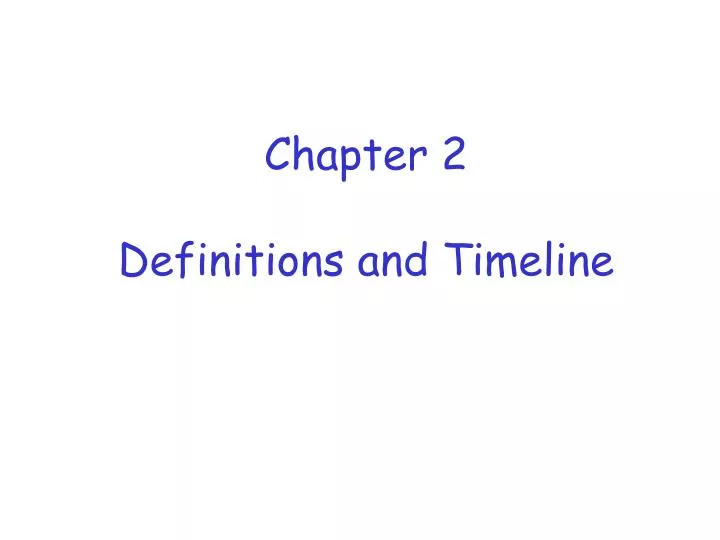 chapter 2 definitions and timeline